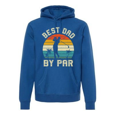 Best Dad By Par Retro Vintage FatherS Day Golf Lover Golfer Cool Gift Premium Hoodie