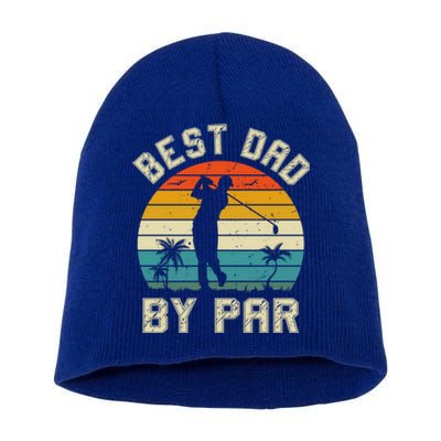 Best Dad By Par Retro Vintage FatherS Day Golf Lover Golfer Cool Gift Short Acrylic Beanie