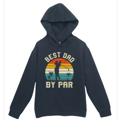 Best Dad By Par Retro Vintage FatherS Day Golf Lover Golfer Cool Gift Urban Pullover Hoodie