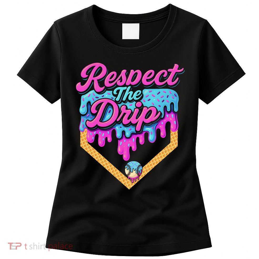 Baseball Drip B.oys Home Plate Ice Cream Respect The Drip Womens T-Shirt