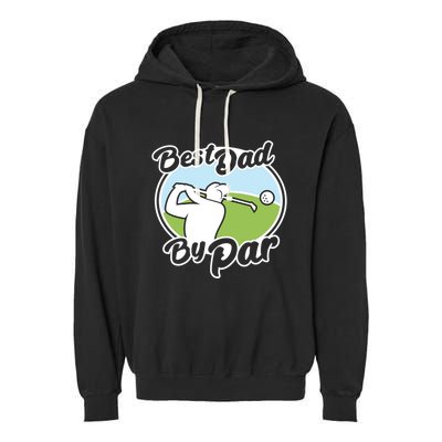 Best Dad By Par Funny Father's Day Golf Funny Gift Garment-Dyed Fleece Hoodie