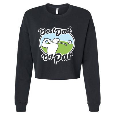 Best Dad By Par Funny Father's Day Golf Funny Gift Cropped Pullover Crew