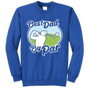 Best Dad By Par Funny Father's Day Golf Funny Gift Sweatshirt