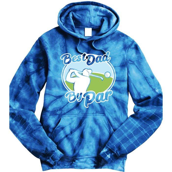 Best Dad By Par Funny Father's Day Golf Funny Gift Tie Dye Hoodie