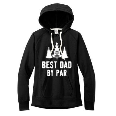 Best Dad By Par Funny Disc Golf Gift FatherS Day Great Gift Women's Fleece Hoodie