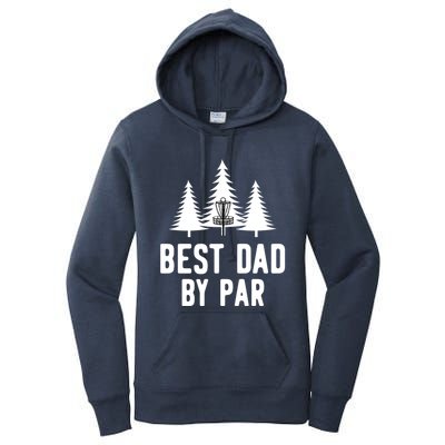 Best Dad By Par Funny Disc Golf Gift FatherS Day Great Gift Women's Pullover Hoodie