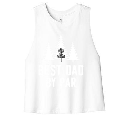 Best Dad By Par Funny Disc Golf Gift FatherS Day Great Gift Women's Racerback Cropped Tank