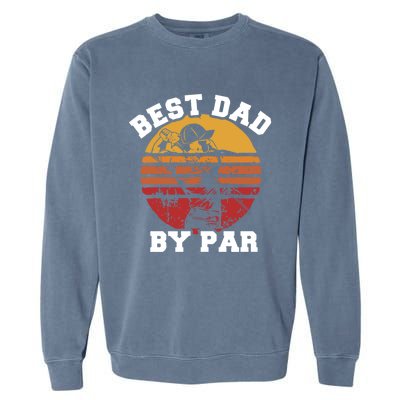 Best Dad By Par Gift Garment-Dyed Sweatshirt