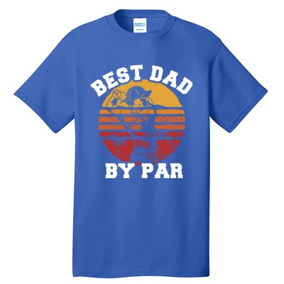 Best Dad By Par Gift Tall T-Shirt