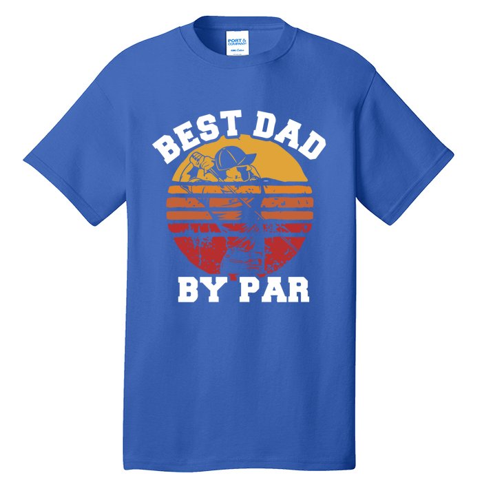 Best Dad By Par Gift Tall T-Shirt