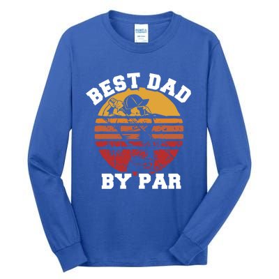 Best Dad By Par Gift Tall Long Sleeve T-Shirt