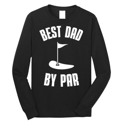 Best Dad By Par Funny Golf Long Sleeve Shirt