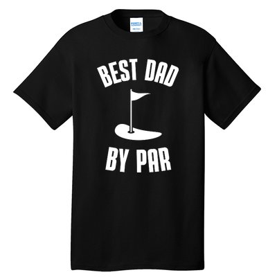 Best Dad By Par Funny Golf Tall T-Shirt