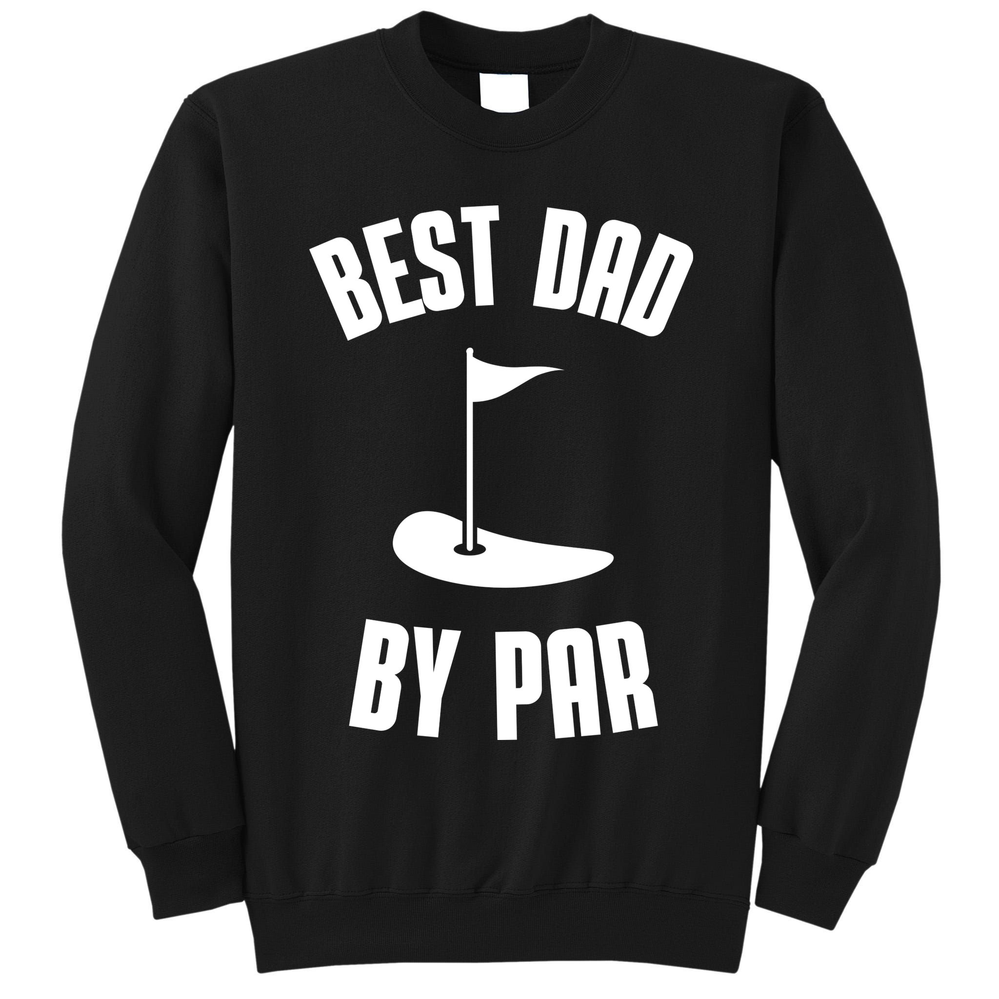 Best Dad By Par Funny Golf Tall Sweatshirt