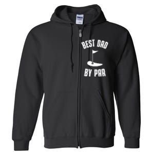 Best Dad By Par Funny Golf Full Zip Hoodie