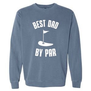 Best Dad By Par Funny Golf Garment-Dyed Sweatshirt