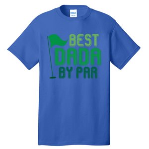 Best Dada By Par Funny Gift For FatherS Day Golfer Dad Grandpa Gift Tall T-Shirt