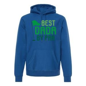 Best Dada By Par Funny Gift For FatherS Day Golfer Dad Grandpa Gift Premium Hoodie