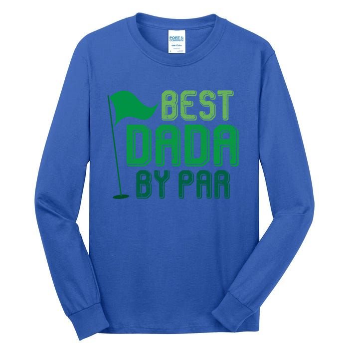 Best Dada By Par Funny Gift For FatherS Day Golfer Dad Grandpa Gift Tall Long Sleeve T-Shirt