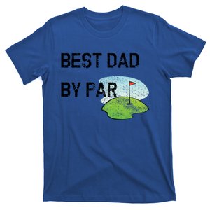 Best Dad By Par Funny FatherS Day Birthday Golf Gift T-Shirt