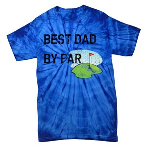 Best Dad By Par Funny FatherS Day Birthday Golf Gift Tie-Dye T-Shirt