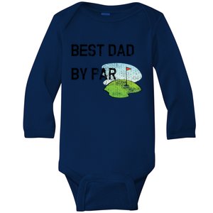 Best Dad By Par Funny FatherS Day Birthday Golf Gift Baby Long Sleeve Bodysuit