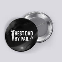 Best Dad By Par Funny Golf Daddy Fathers Day Birthday Gifts Button