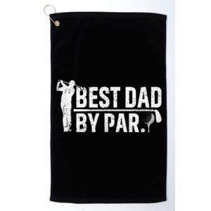 Best Dad By Par Funny Golf Daddy Fathers Day Birthday Gifts Platinum Collection Golf Towel