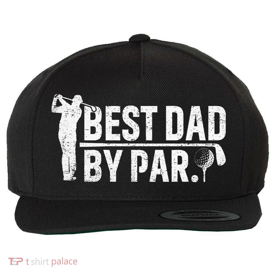 Best Dad By Par Funny Golf Daddy Fathers Day Birthday Gifts Wool Snapback Cap