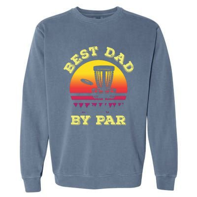 Best Dad By Par Disc Golf Frisbee Golf Garment-Dyed Sweatshirt