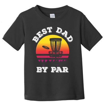Best Dad By Par Disc Golf Frisbee Golf Toddler T-Shirt