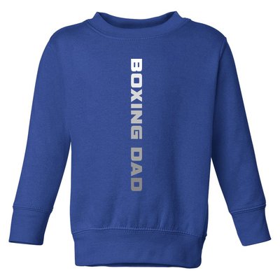 Boxing Dad Boxer Boxing Gift Toddler Sweatshirt