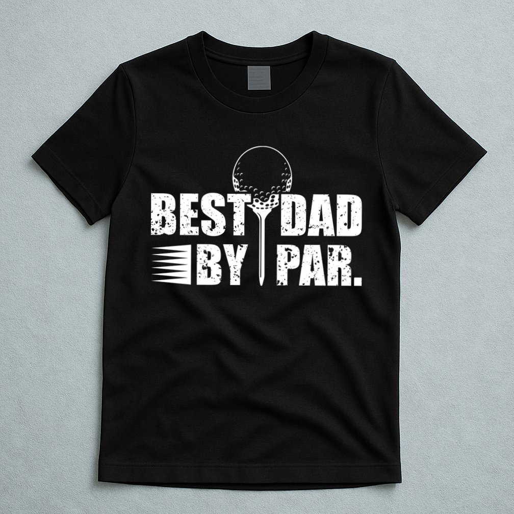Best Dad By Par T-Shirt
