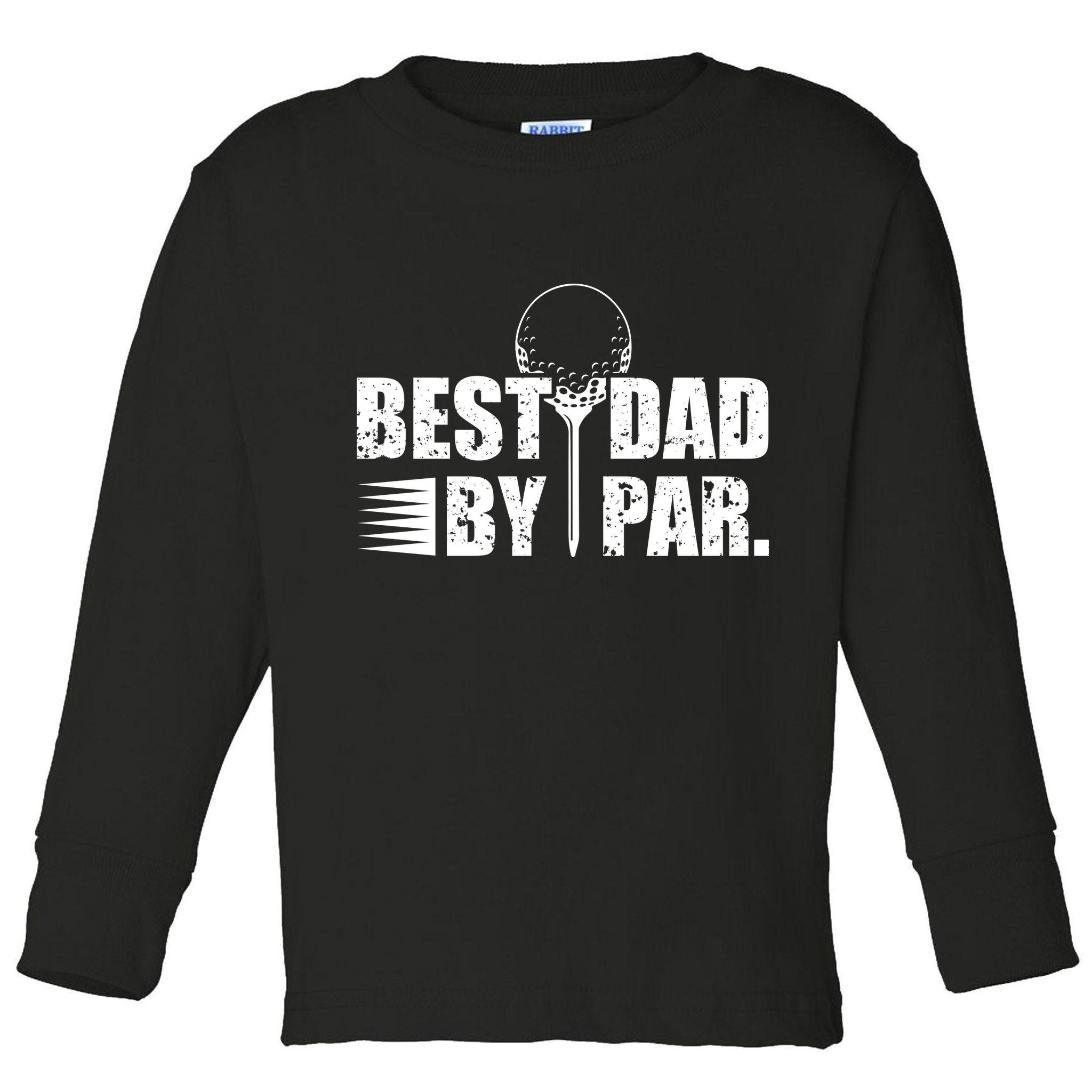 Best Dad By Par Toddler Long Sleeve Shirt