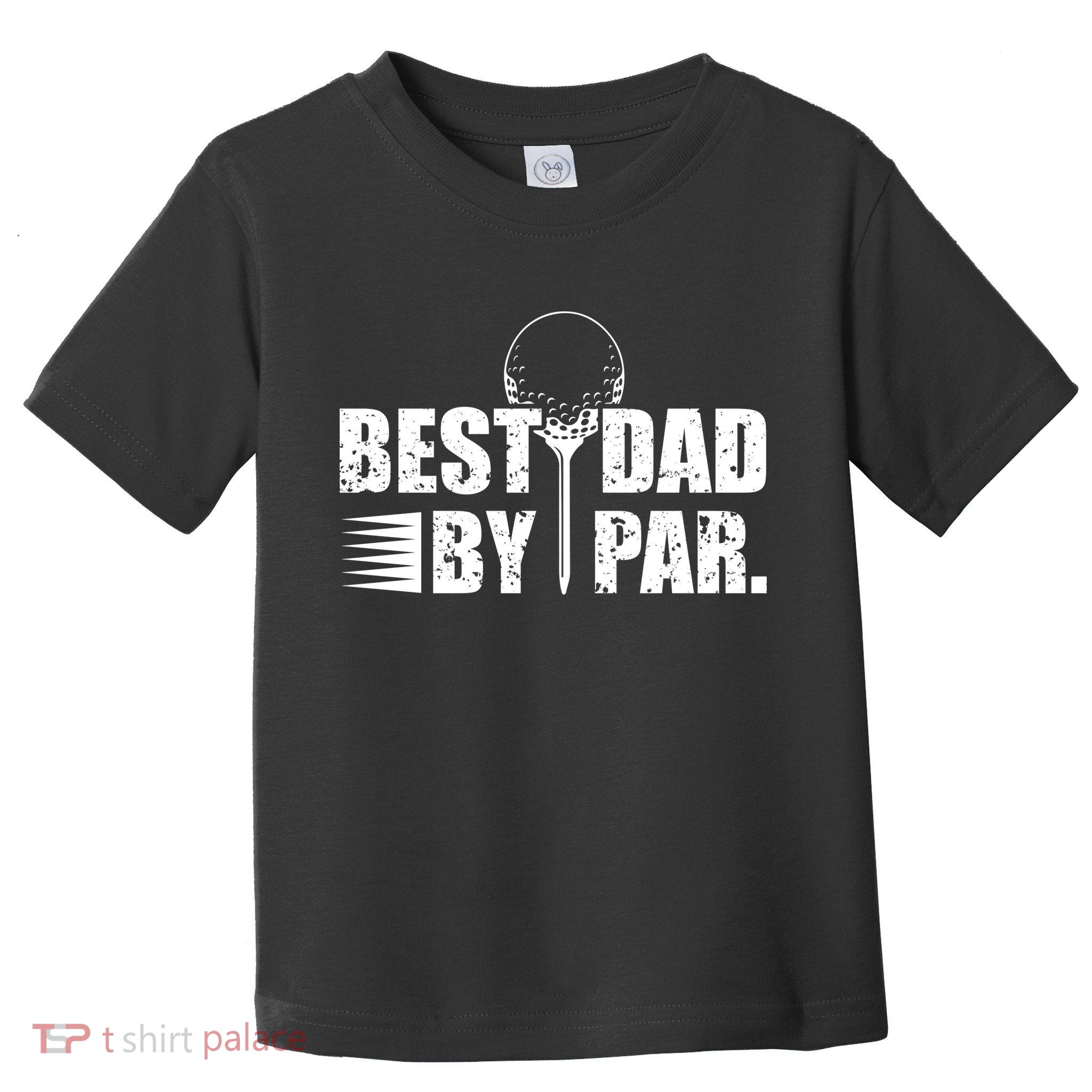 Best Dad By Par Toddler T-Shirt