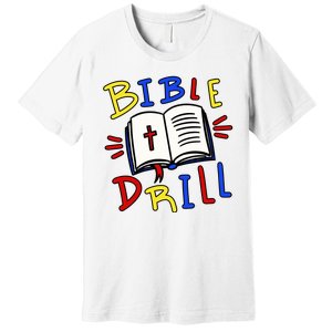 Bible Drill Premium T-Shirt