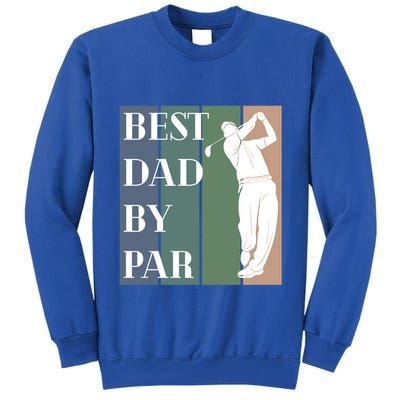 Best Dad By Par Golf Cute Gift Tall Sweatshirt