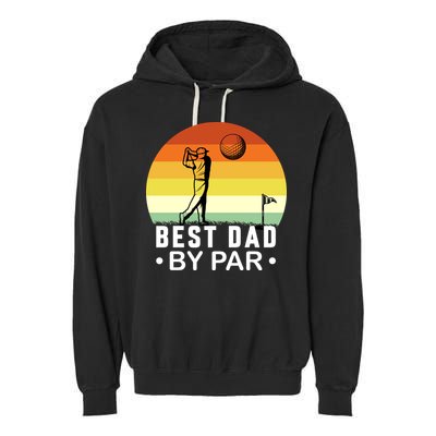 Best Dad By Par Golf T Garment-Dyed Fleece Hoodie
