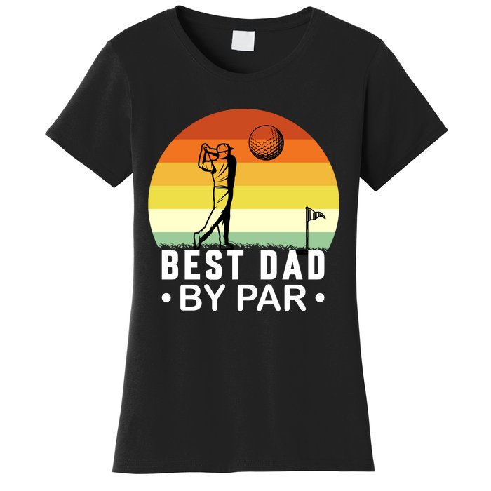 Best Dad By Par Golf T Women's T-Shirt