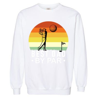 Best Dad By Par Golf T Garment-Dyed Sweatshirt