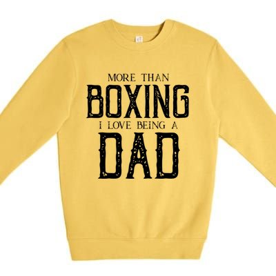 Boxing Dad Boxer Gift Fathers Day Gift Premium Crewneck Sweatshirt