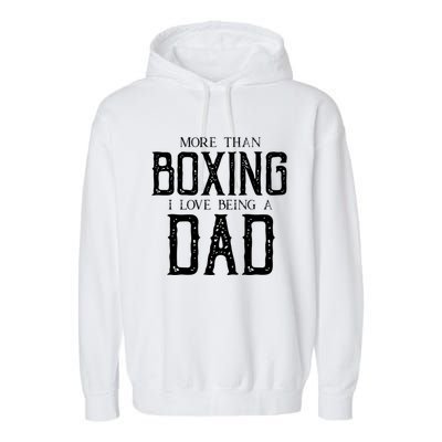 Boxing Dad Boxer Gift Fathers Day Gift Garment-Dyed Fleece Hoodie