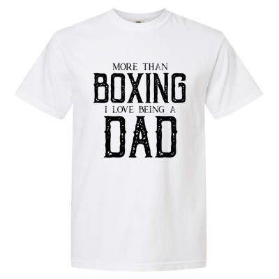 Boxing Dad Boxer Gift Fathers Day Gift Garment-Dyed Heavyweight T-Shirt