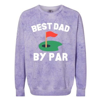 Best Dad By Par Golf Humor Father Gift Colorblast Crewneck Sweatshirt