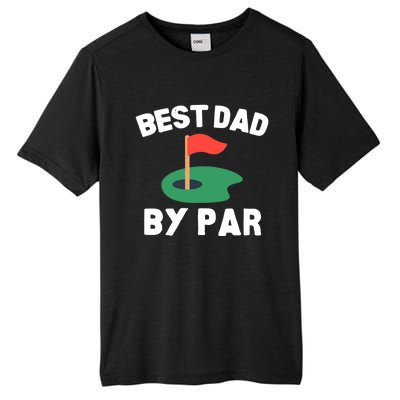 Best Dad By Par Golf Humor Father Gift Tall Fusion ChromaSoft Performance T-Shirt