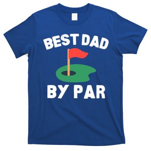 Best Dad By Par Golf Humor Father Gift T-Shirt