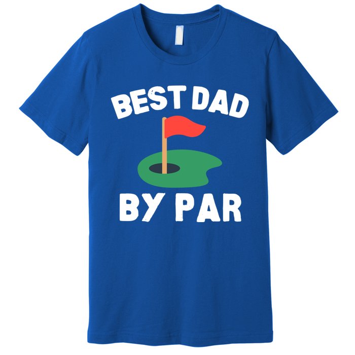 Best Dad By Par Golf Humor Father Gift Premium T-Shirt