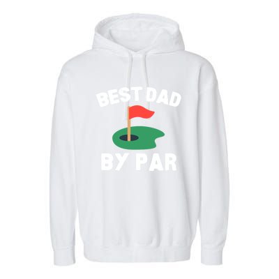 Best Dad By Par Golf Humor Father Gift Garment-Dyed Fleece Hoodie