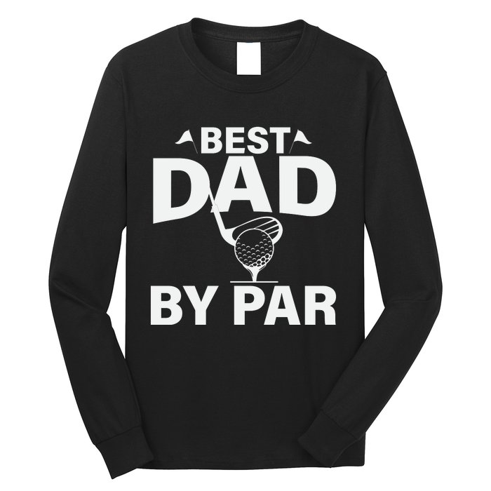 Best Dad By Par Long Sleeve Shirt