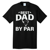 Best Dad By Par Tall T-Shirt